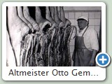 Altmeister Otto Gemeinhardt im Kühlraum